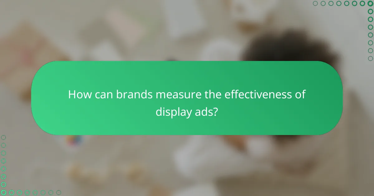 How can brands measure the effectiveness of display ads?