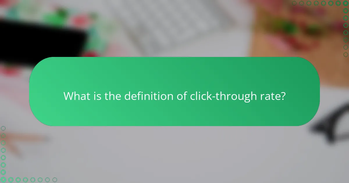 What is the definition of click-through rate?